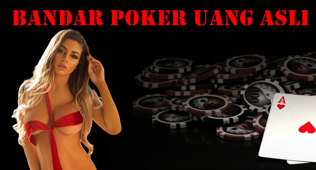 Bandar Poker Uang Asli dan Jenis-Jenis Permainannya